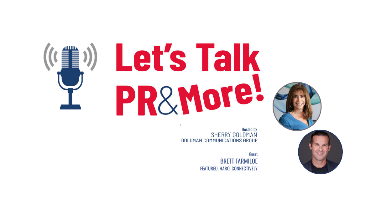 Let's Talk PR & More Podcast Episode takeaways wth Brett Farmiloe